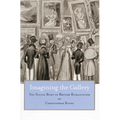 Imagining the Gallery: The Social Body of British Romanticism - Hardcover