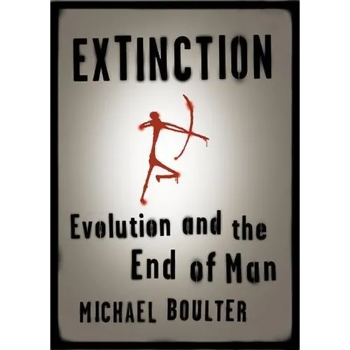 Extinction: Evolution and the End of Man - Paperback