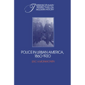 Police in Urban America, 1860 1920 - Paperback