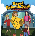 KARED, REBMIK, ZONK and the AUTOMATIC MOTHERS - Hardcover
