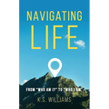 Navigating Life: From "Who Am I?" to "Who I Am" - Paperback