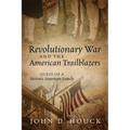 Revolutionary War and the American Trailblazers: Quest of a Patriotic American Family - Paperback