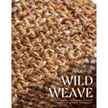 Wild Weave - Hardcover