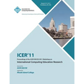 ICER 11 Proceedings of the ACM SIGCSE 2011 Workshop on International Computing Education Research - Paperback
