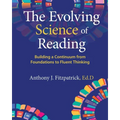 The Evolving Science of Reading: Building a Continuum from Foundations to Fluent Thinking - Paperback