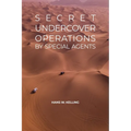 Secret Undercover Operations: by Special Agents - Paperback