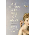 All Things Are Full of Gods: The Mysteries of Mind and Life - Paperback