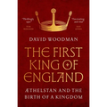 The First King of England: ÆThelstan and the Birth of a Kingdom - Hardcover