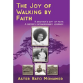 The Joy of Walking by Faith: A brother's gift of faith. A sister's extraordinary journey. - Hardcover