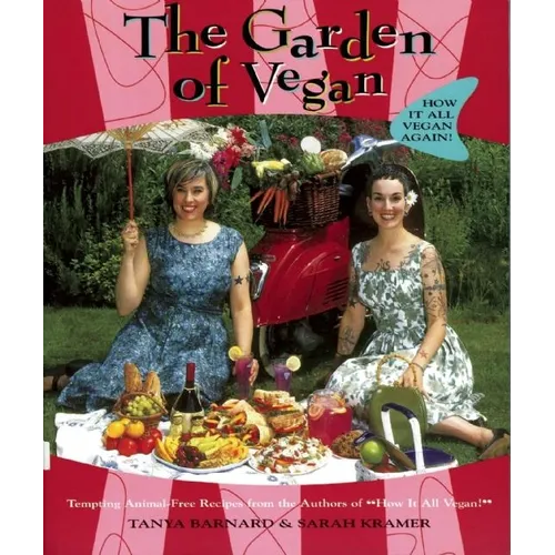 The Garden of Vegan: How It All Vegan Again! - Paperback