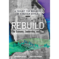 Rebuild: the Economy, Leadership, and You - Hardcover
