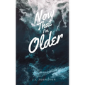 Now that I'm Older - Paperback