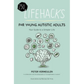 250 Lifehacks for Young Autistic Adults: Your Guide to a Simpler Life - Paperback