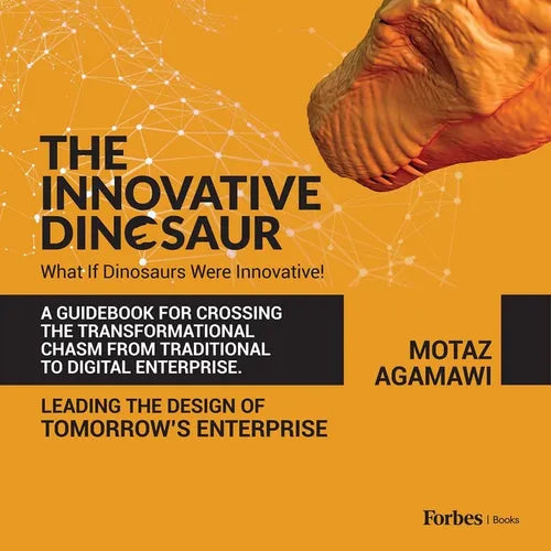 The Innovative Dinosaur: A Guidebook for Crossing the Transformational Chasm from Traditional to Digital Enterprise - Paperback