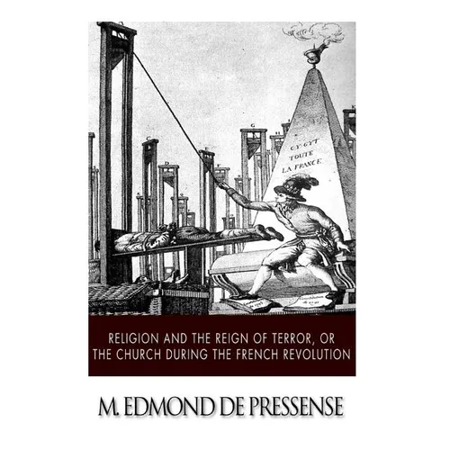 Religion and the Reign of Terror, or the Church during the French Revolution - Paperback