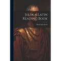 Julia, a Latin Reading Book - Paperback