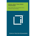 Gold and the Gold Standard: The Story of Gold Money Past, Present and Future - Hardcover