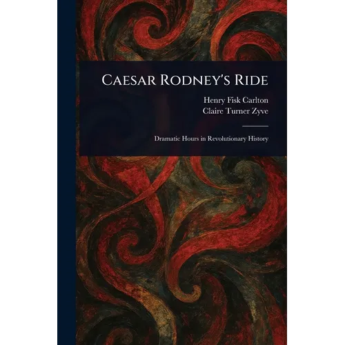 Caesar Rodney's Ride - Paperback