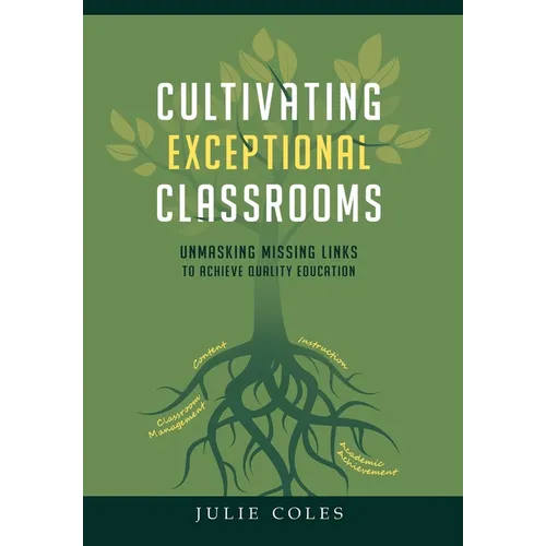 Cultivating Exceptional Classrooms; Unmasking Missing Links to Achieve Quality Education - Hardcover