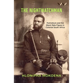 The Nightwatchman: Essays on Portraiture and the Black Male Figure in Colonial South Africa - Hardcover