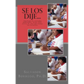 Se los dije...: Antología de artículos publicados desde 1997, acerca de Por qué Fallan las Encuestas - Paperback