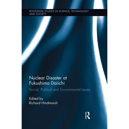 Nuclear Disaster at Fukushima Daiichi: Social, Political and Environmental Issues - Paperback