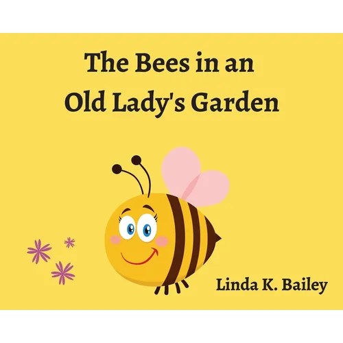 The Bees in an Old Lady's Garden - Hardcover
