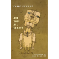Are You All Crazy? - Paperback