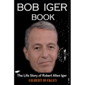 Bob Iger Book: The Life Story of Robert Allen Iger - Paperback