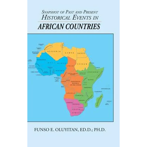 Snapshot of Past and Present Historical Events in African Countries - Hardcover