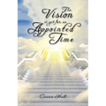 The Vision Is yet for an Appointed Time - Paperback
