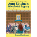 Aunt Edwina's Wonderful Legacy: A Family History Novel - Paperback