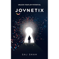 Joynetix: Unlock Your Joy Potential - Paperback