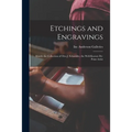 Etchings and Engravings: Mainly the Collection of Otto J. Schneider, the Well-known Dy-point Artist - Paperback