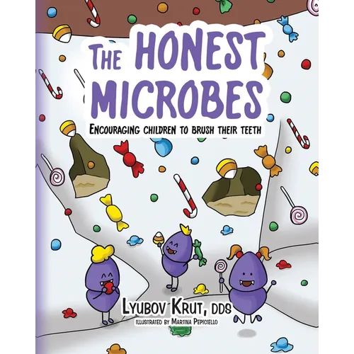 The Honest Microbes: Encouraging Children to Brush Their Teeth - Paperback