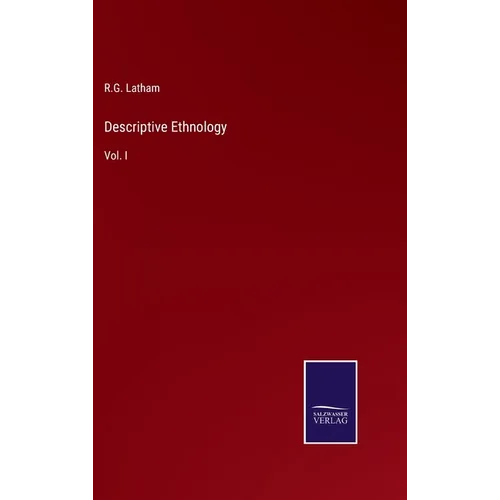 Descriptive Ethnology: Vol. I - Hardcover
