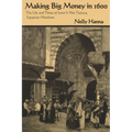 Making Big Money in 1600: The Life and Times of Isma'il Abu Taqiyya, Egyptian Merchant - Paperback