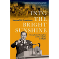 Into the Bright Sunshine: Young Hubert Humphrey and the Fight for Civil Rights - Hardcover