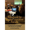 Handbook for Higher Education Faculty: A Framework & Principles for Success in Teaching - Paperback