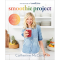 Smoothie Project: The 28-Day Plan to Feel Happy and Healthy No Matter Your Age - Hardcover