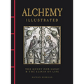 Alchemy Illustrated: The Quest for Gold & the Elixir of Life - Hardcover