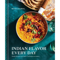 Indian Flavor Every Day: Simple Recipes and Smart Techniques to Inspire: A Cookbook - Hardcover
