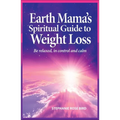 Earth Mama's Spiritual Guide to Weight Loss - Paperback