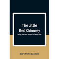 The Little Red Chimney: Being the Love Story of a Candy Man - Paperback