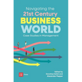 Navigating the 21st Century Business World: Case Studies in Management - Paperback