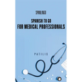 SPANISH TO GO For Medical Professionals - Paperback