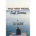 What Went Wrong Last Summer - Paperback