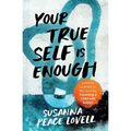 Your True Self Is Enough: Lessons Learned on My Journey Parenting a Child with Autism - Paperback