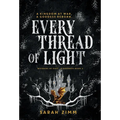 Every Thread of Light - Hardcover