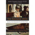 The Noonday Devil: Acedia, the Unnamed Evil of Our Times - Paperback